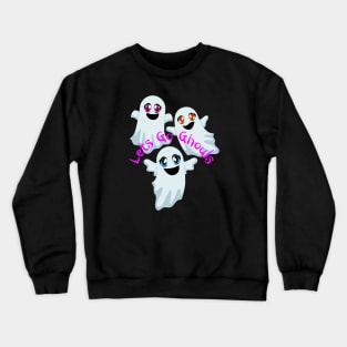 Lets Go Ghouls Crewneck Sweatshirt